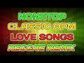 NONSTOP CLASSIC OPM LOVE SONGS REGGAE REMIX DJ SOYMIX