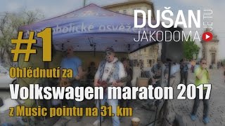 #1 Ohlédnutí za Volkswagen maraton 2017 z Music pointu na 31. km