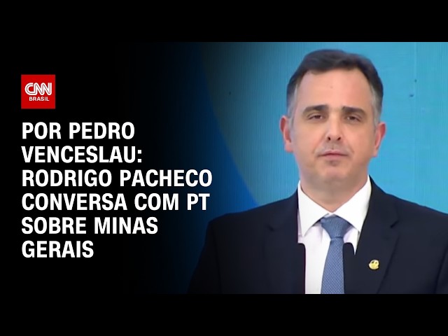 Eleições 2026: Rodrigo Pacheco conversa com PT sobre Minas Gerais | CNN 360º