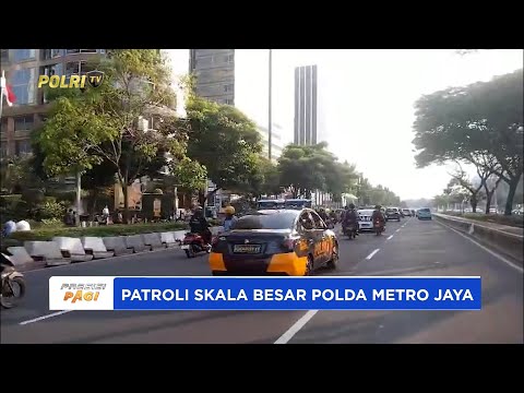 POLDA METRO JAYA LAKSANAKAN PATROLI SKALA BESAR DENGAN 119 PERSONEL YANG DIBAGI 2 RUTE