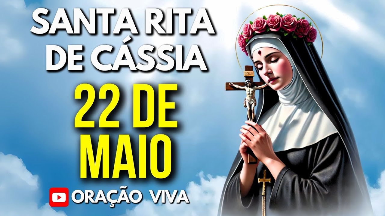 Dia de SANTA RITA DE CÁSSIA -  Padroeira das Causas Impossíveis e da Família! Reze Comigo!
