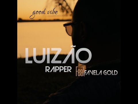 Luizão Rapper & Favela Gold - Good Vibe (Prod. DF Gangstar)