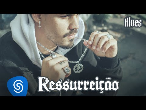Alves - Ressurreição (Clipe Oficial)