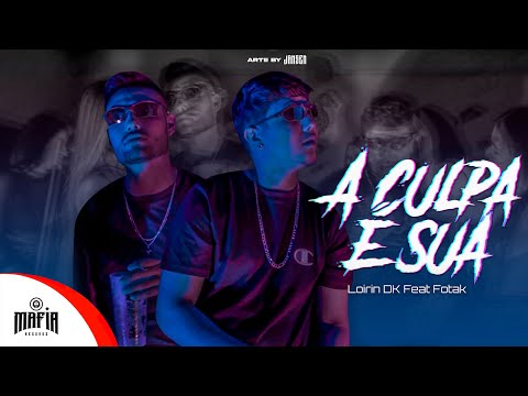 A Culpa é Sua - Loirin DK Feat. Fotak   (Prod.CSheik) @MafiaRecordss