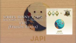 Sasha, Benny y Erik - Japi (Version Banda) [Feat. Edwin Luna y La Trakalosa]