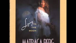 Matraca Berg ~ I Must Have Been Crazy