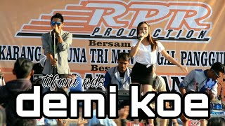 Download lagu TIFANI NDS - DEMI KOE - RPR PRO LIVE LAP. PANGGUL mp3