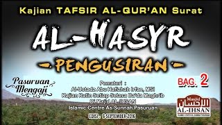 TAFSIR SURAT AL HASYR ( BAG.2 ) | Ust. Abu Hafizhah Irfan, MSI