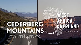 South Africa Road Trip through the Cederberg Mountains - West Africa Overland Episode 2