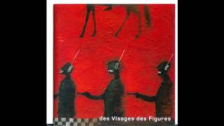 Noir Desir - des Visages des Figures (2001) FULL ALBUM