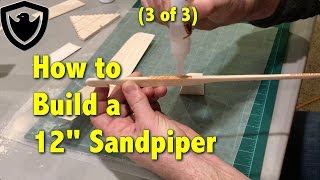 How to Build a Balsa Glider - 12" Sandpiper - Part 3
