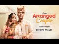 Arranged Couple - Official Trailer Ft. Srishti Shrivastava & Harman Singha | Girliyapa
