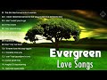 Best Evergreen Love Songs Memories - Nonstop Cruisin Romantic Love Song Collection HD