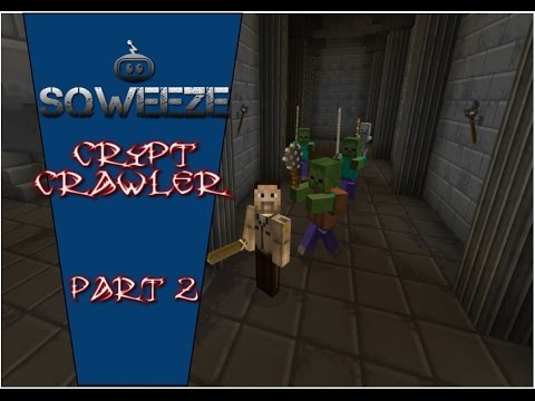 Sqweeze HD - Minecraft: Crypt Crawler - Part 2