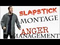 Anger Management Slapstick Montage Music Video