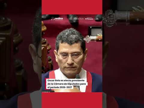 Así fue la elección y juramentación de Óscar Reto como nuevo presidente de la Cámara de Diputados