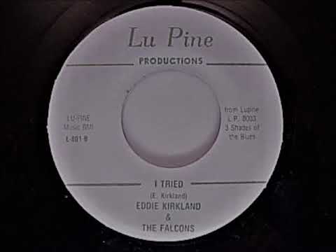 Eddie Kirkland & The Falcons - I Tried 1960