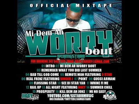 SELECTA JIGGY - G STARR MI DEM AH WORRY BOUT MIX OCT 2015
