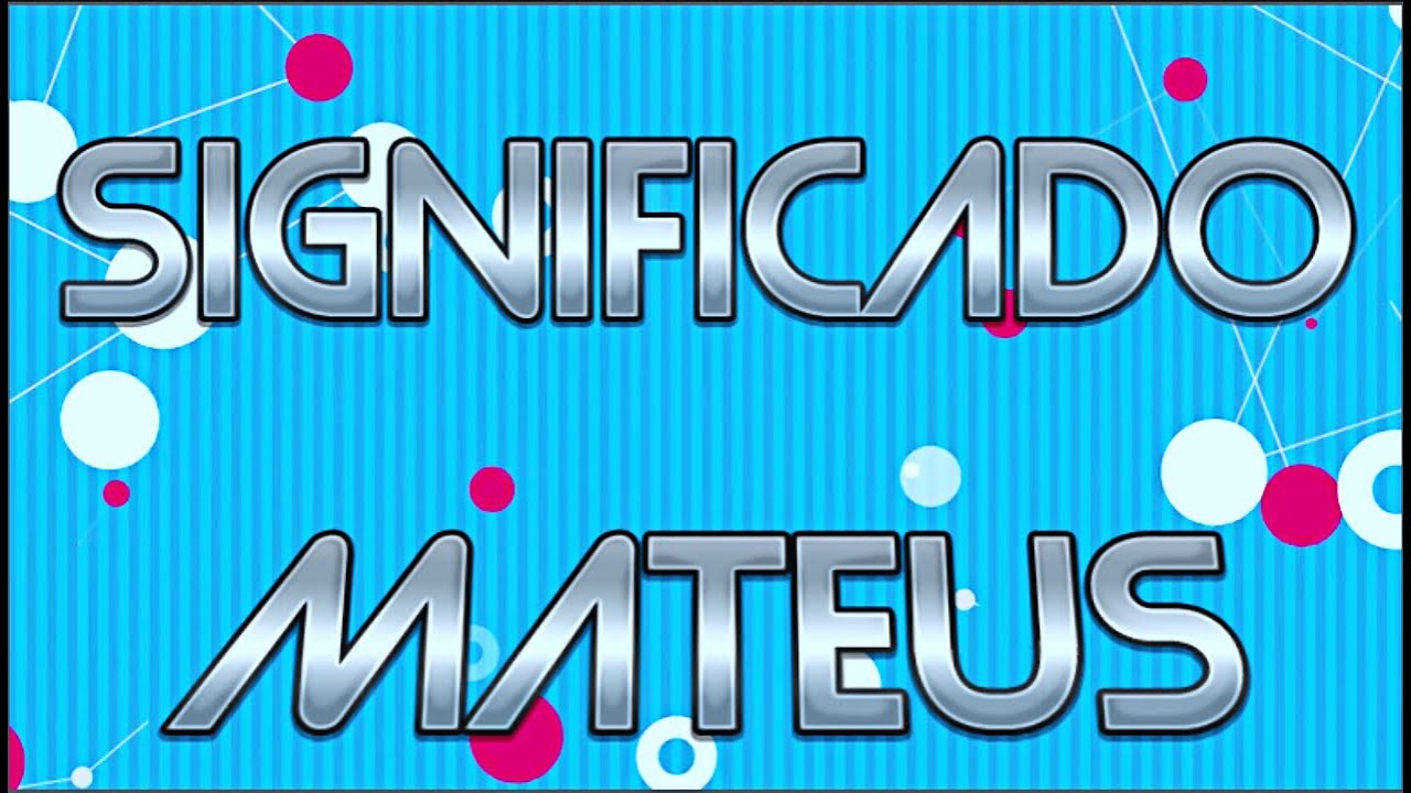 ?Significado do Nome Mateus / Mateus Significado