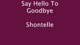 Say Hello To Goodbye - Shontelle Lyrics On Screen [New 2011]