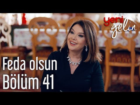 Yeni Gelin 41. Bölüm - Feda Olsun