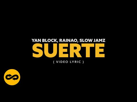 Yan Block, Rainao, Slow Jamz - SUERTE (Video Lyrics)