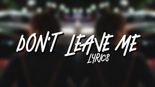 Lost Frequencies, Mathieu Koss - Don&#39;t Leave Me (Lyrics)