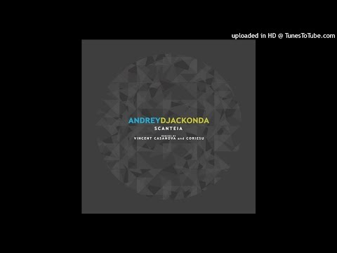 Andrey Djackonda - Scanteia (Coriesu Remix)