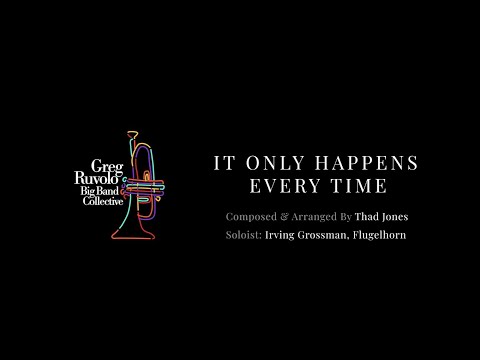 It Only Happens Every Time - Greg Ruvolo Big Band Collective