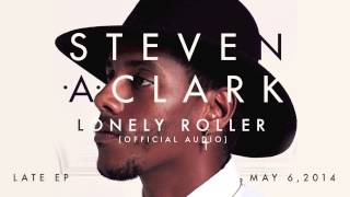 Steven A. Clark - "Lonely Roller" (Official Audio)