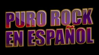PURO ROCK EN ESPAÑOL