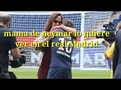 Neymar se irá para el real Madrid así lo quiere su madre.