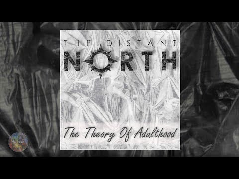 The Distant North - The Theory of Adulthood (EP, 2017)