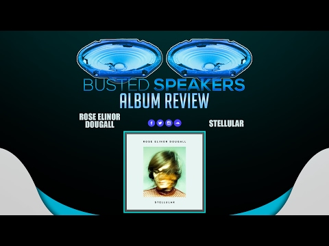 Rose Elinor Dougall - Stellular // Busted Speakers Album Review