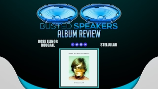 Rose Elinor Dougall - Stellular // Busted Speakers Album Review