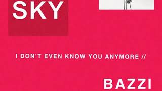 Netsky - I Don’t Even Know You Anymore (feat. Bazzi &amp; Lil Wayne)