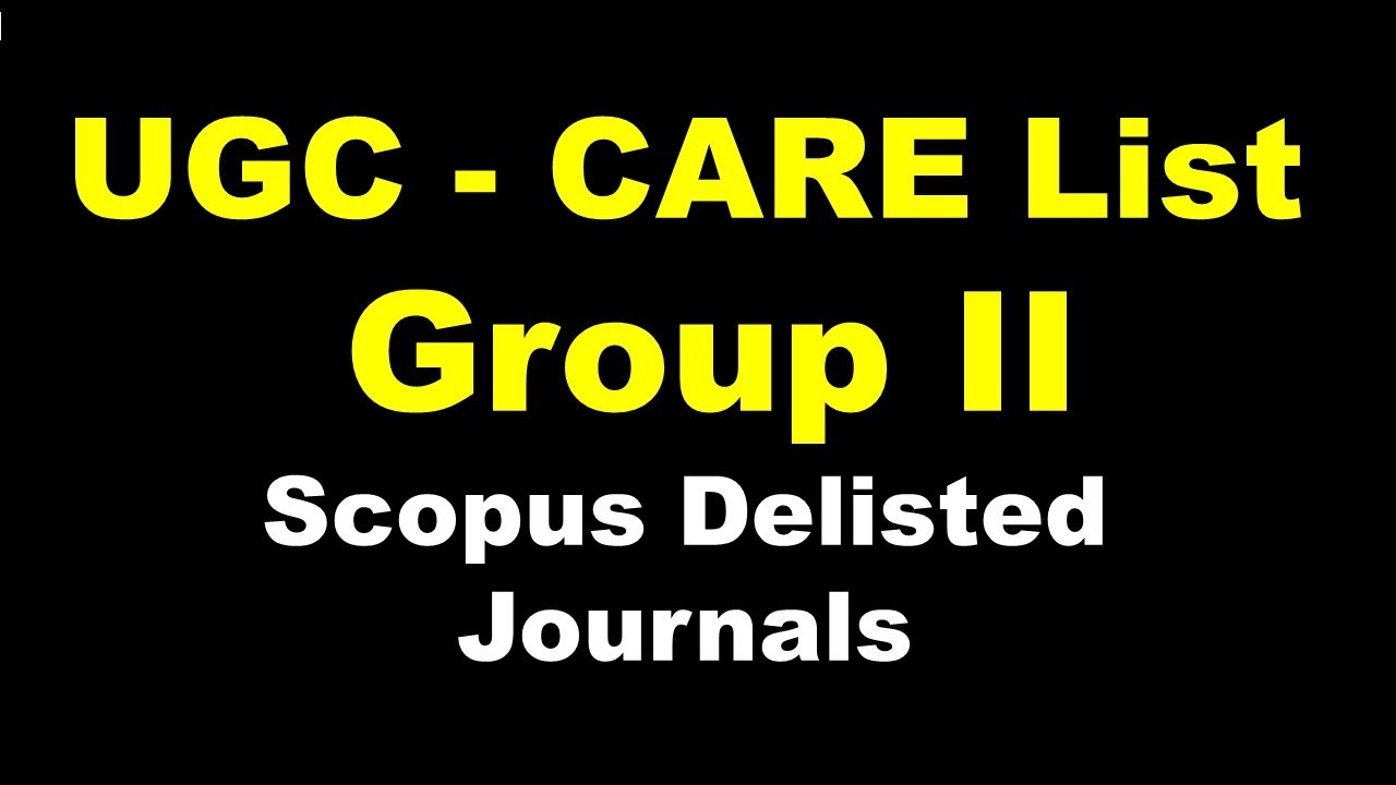 Updated  UGC - Care List Group II  | Scopus Delisted Journal Lists 2021 | SS Academy for Physics