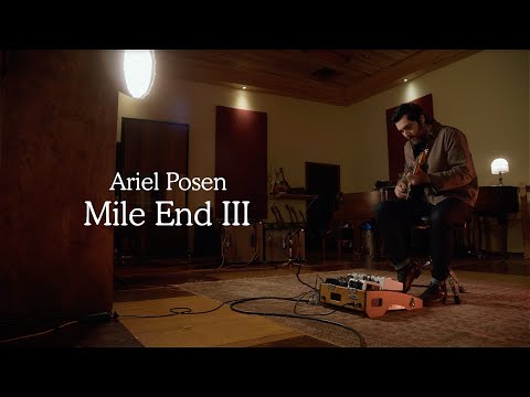 Ariel Posen - Mile End III (FULL ALBUM LIVE)