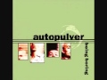 Autopulver - Being Boring 
