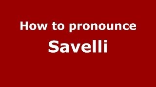 How to pronounce Savelli