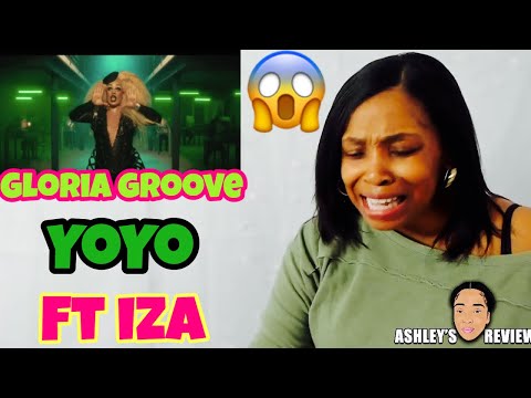 Gloria Groove - YoYo FT. IZA | MY REACTION !!!