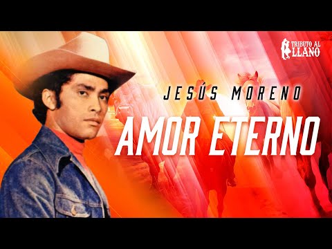 Amor Eterno - Jesus Moreno | Música Llanera