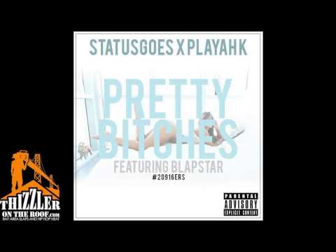 Status Goes x Playah K ft. Blapstar - Pretty B!tches [Prod. DriptBeatz] [Thizzler.com]