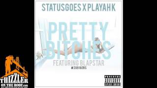 Status Goes x Playah K ft. Blapstar - Pretty B!tches [Prod. DriptBeatz] [Thizzler.com]