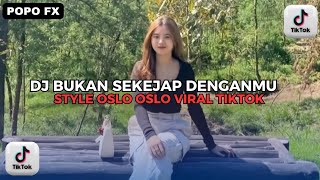 Download lagu DJ BUKAN SEKEJAP DENGANMU STYLE OSLO OSLO | DJ KOPLO GERIMIS MENGUNDANG VIRAL TIKTOK TERBARU 2025 mp3
