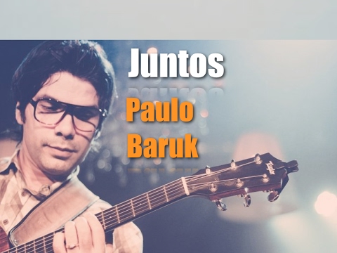 Juntos - Paulo César Baruk