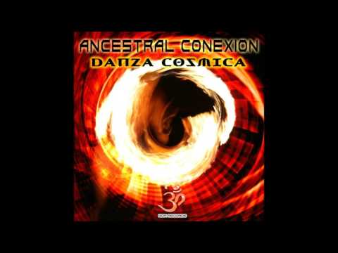 Ancestral Conexion -  Danza Cosmica [Full EP]