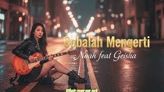 Download lagu Cobalah Mengerti - Noah feat Geisha | Rifonic Cover Pop Rock (Lirics) mp3 Download lagu Cobalah Mengerti - Noah feat Geisha | Rifonic Cover Pop Rock (Lirics) mp3