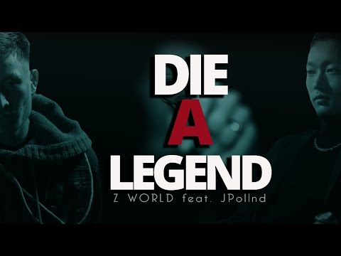 Z WORLD - Die A Legend ft. JPollnd (Official Lyric Video)