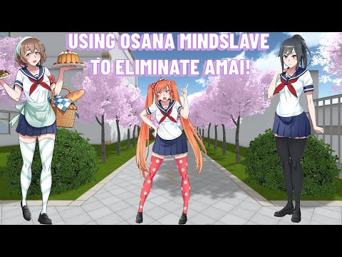 Using Osana mindslave to eliminate Amai! (Yandere-Sim Elimination method)